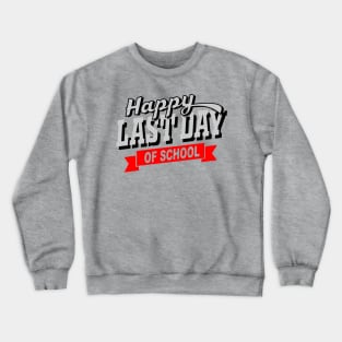 last day of school Crewneck Sweatshirt